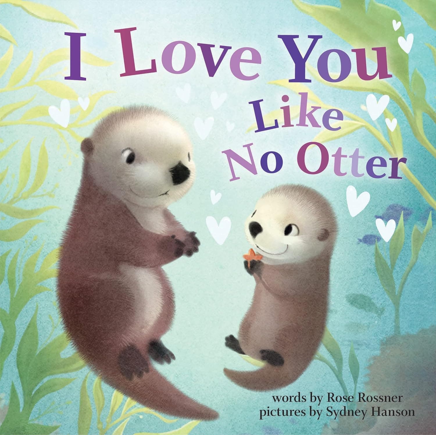 I Love You Like No Otter: A Funny and Sweet Animal Board Book for Babies and Toddlers this Easter (Punderland)